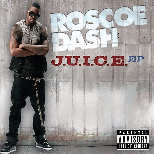J.U.I.C.E. EP Roscoe Dash