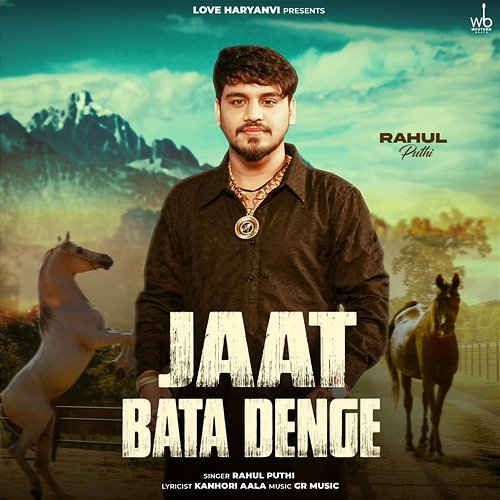 Jaat Bata Denge Rahul Puthi