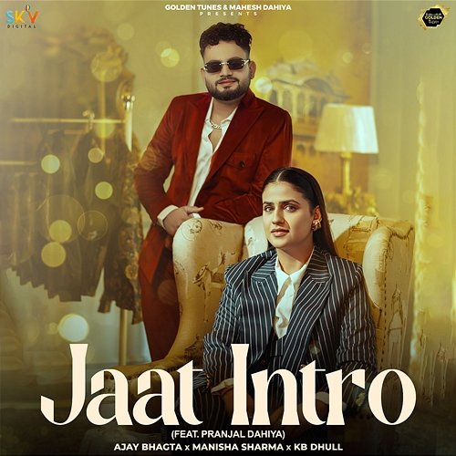 Jaat Intro Ajay Bhagta, Manisha Sharma & Kb Dhull feat. Pranjal Dahiya