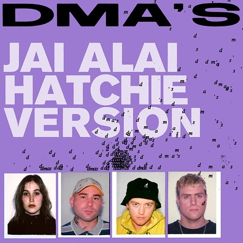 Jai Alai DMA'S, Hatchie