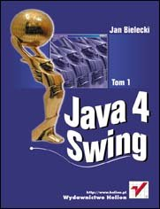 Java 4 Swing. Tom 1 Bielecki Jan