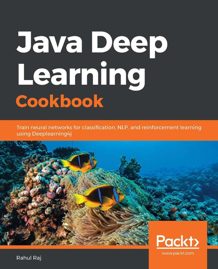 Java Deep Learning Cookbook - ebook epub Rahul Raj