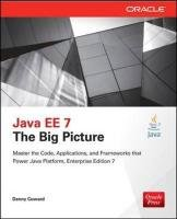 Java EE 7: The Big Picture Coward Danny