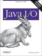 Java I/O: Tips and Techniques for Putting I/O to Work Harold Elliotte Rusty
