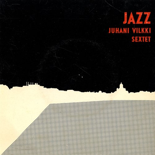 Jazz Juhani Vilkki Sextet