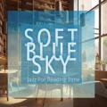 Jazz for Reading Time Soft Blue Sky