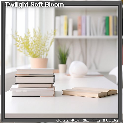 Jazz for Spring Study Twilight Soft Bloom