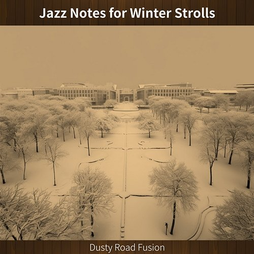 Jazz Notes for Winter Strolls Dusty Road Fusion
