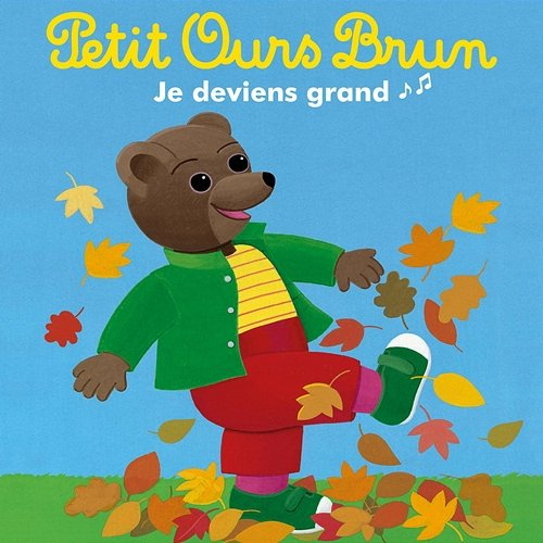Je deviens grand Petit Ours Brun