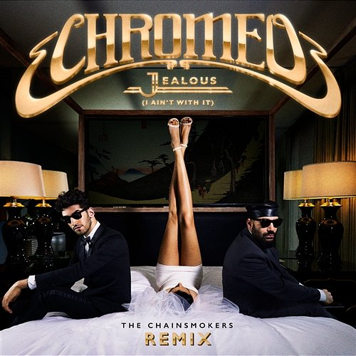 Jealous Chromeo