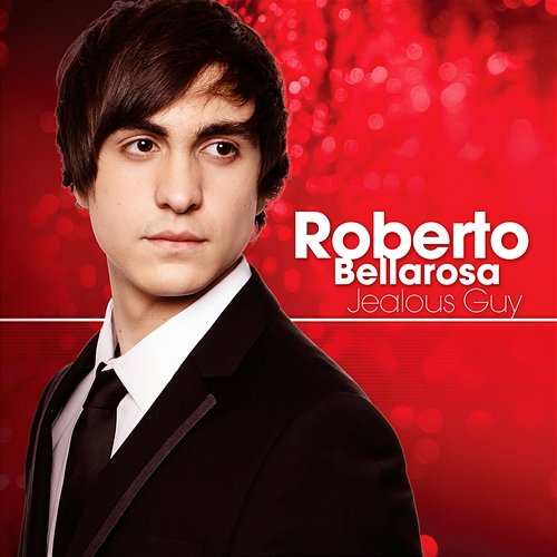 Jealous Guy Roberto Bellarosa