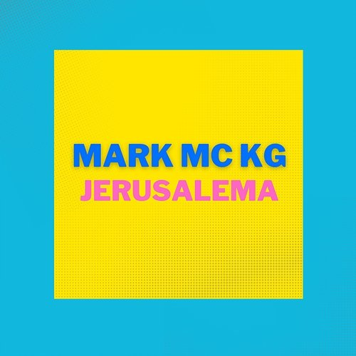 Jerusalema Mark MC KG
