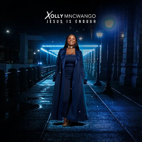 Jesus Is Enough Xolly Mncwango
