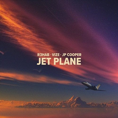 Jet Plane JP Cooper, VIZE, R3hab