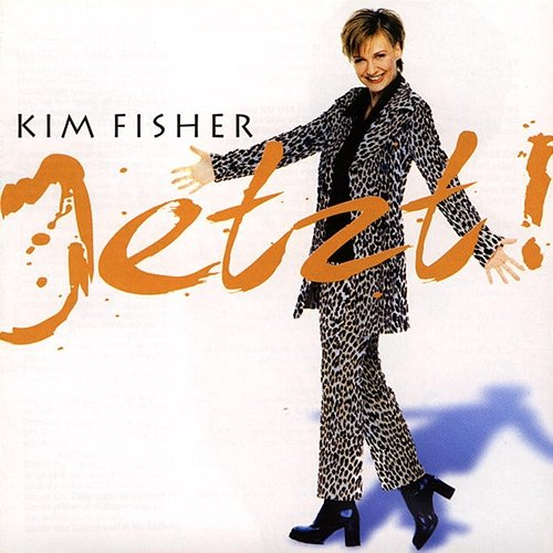 Jetzt! Kim Fisher