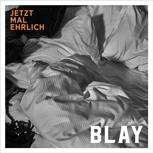 Jetzt mal ehrlich Blay, Marc Sway, Bligg