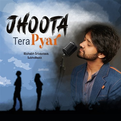 Jhoota Tera Pyar Rishabh Srivastava & Subhobeatz