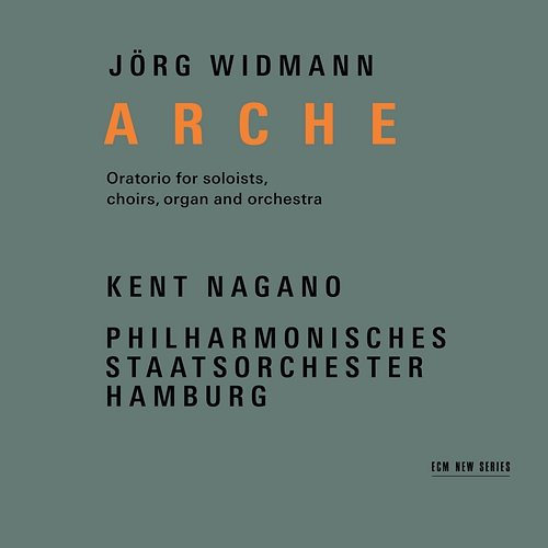 Jörg Widmann: Arche Philharmonisches Staatsorchester Hamburg, Kent Nagano, Marlis Petersen, Thomas E. Bauer, Iveta Apkalna, Hamburg State Opera Choir, Hamburger Alsterspatzen, Audi Jugendchorakademie, Gabriel Böer, Jonna