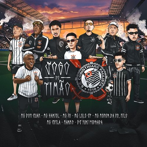 Jogo do Timão Dj Yuri Pedrada, MC Don Juan, MC IG, MC Menor da VG, MC Hariel, Mc Lele JP, Nilo, Mc Jvila, MC Marks
