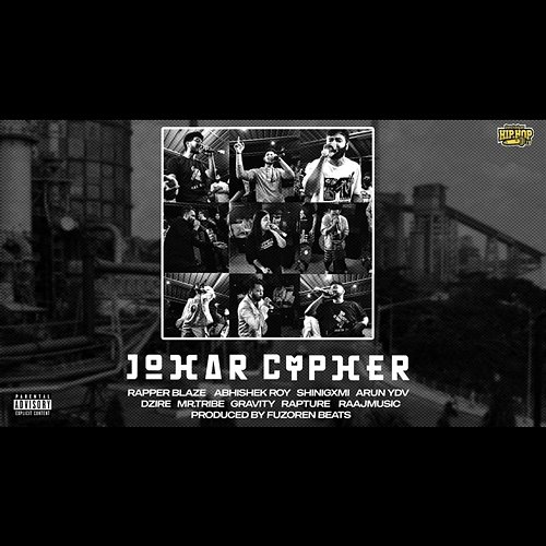 Johar Cypher Abhishek Roy, ARUN YDV, Dzire, Fuzoren Beats, Gravity, Mr. Tribe, Rapper Blaze, Rapture & Shinigxmi