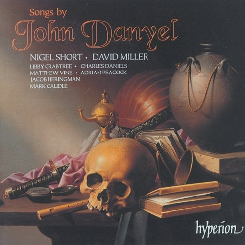 John Danyel: Songs Nigel Short, David Miller