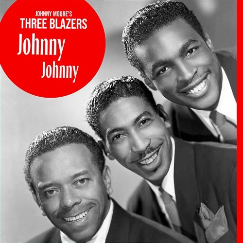 Johnny Johnny Johnny Moore's Three Blazers