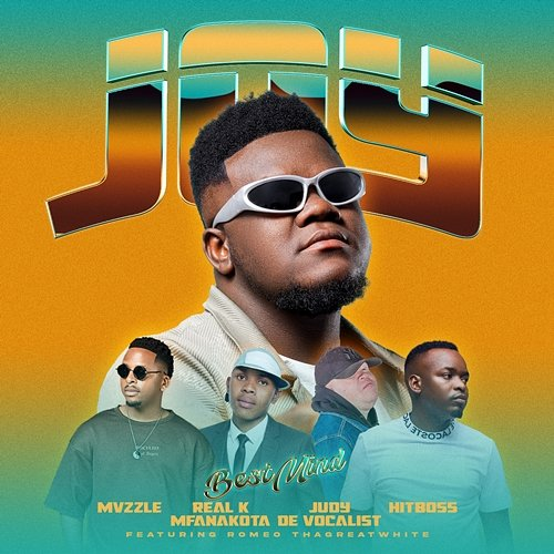 JOY BestMind, Mvzzle, REAL K MFANAKOTA, Judy De Vocalist, Hitboss SA, Romeo ThaGreatwhite