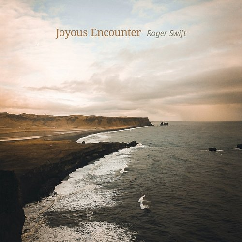 Joyous Encounter Roger Swift