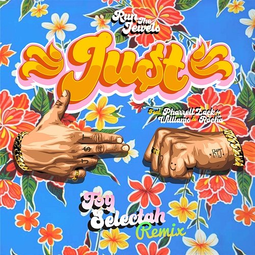 JU$T EL-P, Killer Mike, Run The Jewels, Pharrell Williams, Zack de la Rocha