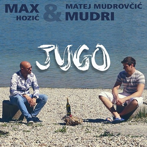 Jugo Max Hozić & Matej Mudrovčić Mudri