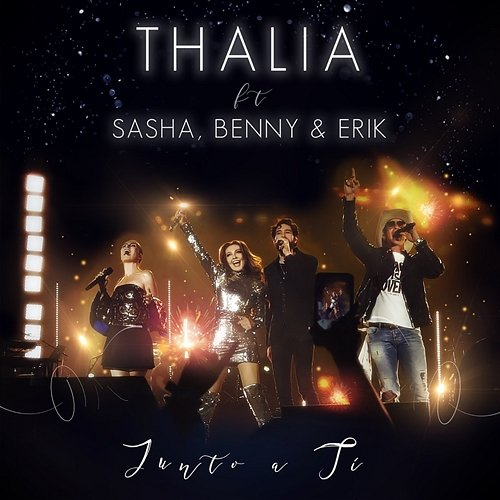 Junto a Ti Thalia, Sasha, Benny, Erik, Sasha, Benny y Erik