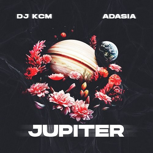 Jupiter Dj KCM feat. Adasia