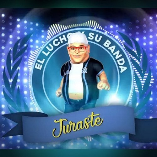 Juraste El Lucho y Su Banda & Lucas Bunnker
