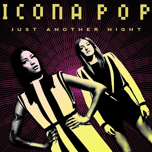 Just Another Night Icona Pop