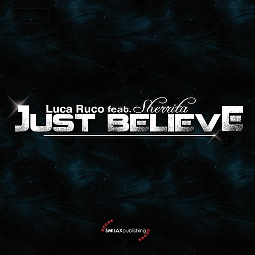 Just Believe Luca Ruco, Sherrita