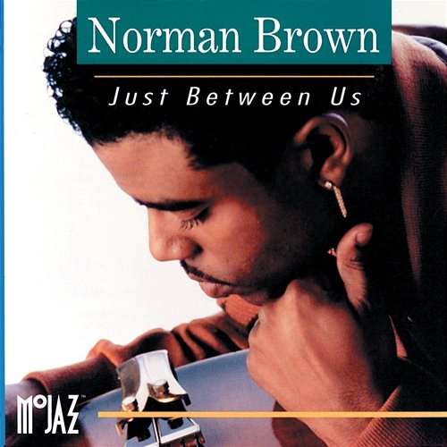 Just Between Us Norman Brown