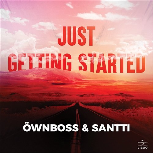 Just Getting Started Santti, Öwnboss