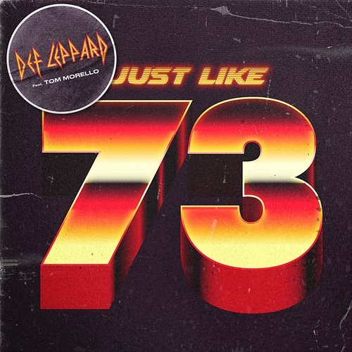 Just Like 73 Def Leppard feat. Tom Morello