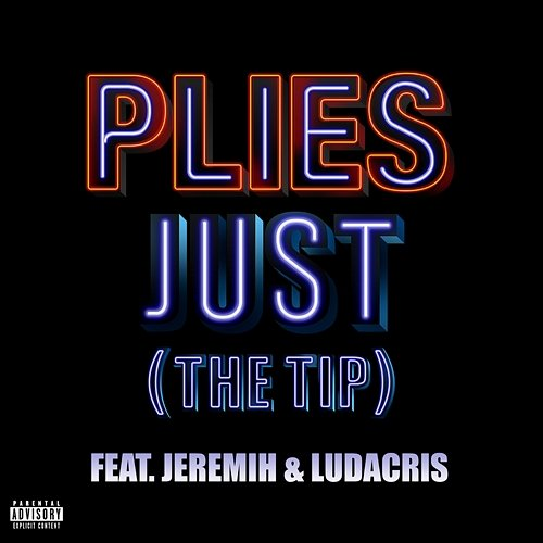 Just (The Tip) Plies feat. Jeremih, Ludacris