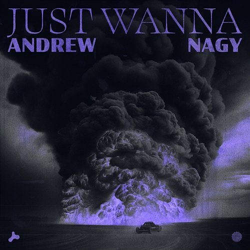 Just Wanna Andrew Nagy