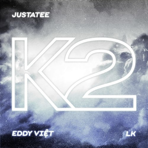 K Pt. 2 LK & Eddy Việt, Justatee