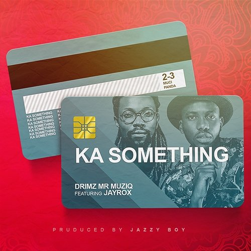Ka Something Drimz Mr MuziQ feat. Jay Rox