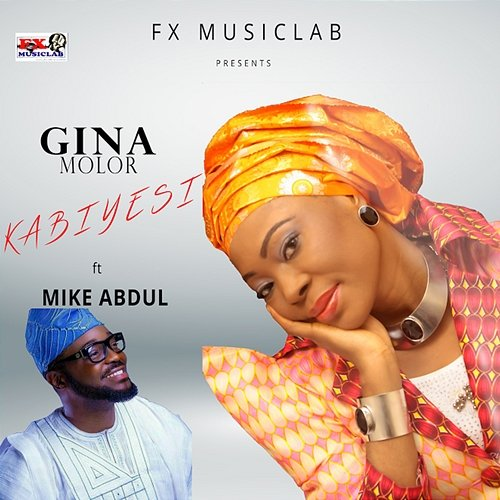 Kabiyesi Gina Molor feat. Mike Abdul