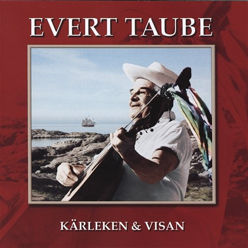 Kärleken & visan Evert Taube