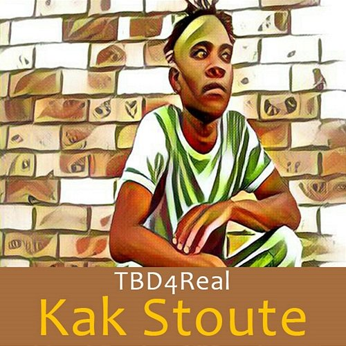 Kak Stoute Tbd4Real