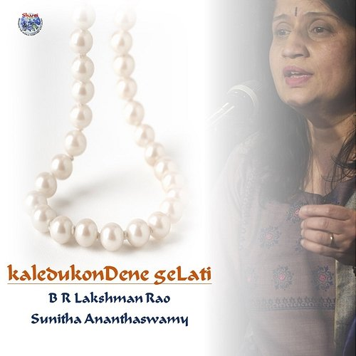 Kaledukondene Gelati Sunitha Ananthaswamy & B R Lakshmana Rao