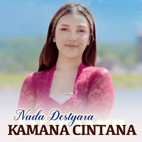 Kamana Cintana Nada Destyara