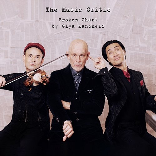 Kancheli: Broken Chant John Malkovich, Aleksey Igudesman & Hyung-ki Joo