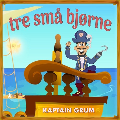 Kaptain Grum Tre små bjørne
