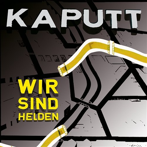 Kaputt Wir Sind Helden